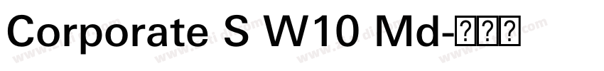 Corporate S W10 Md字体转换 Corporate S W10 Md字体转换